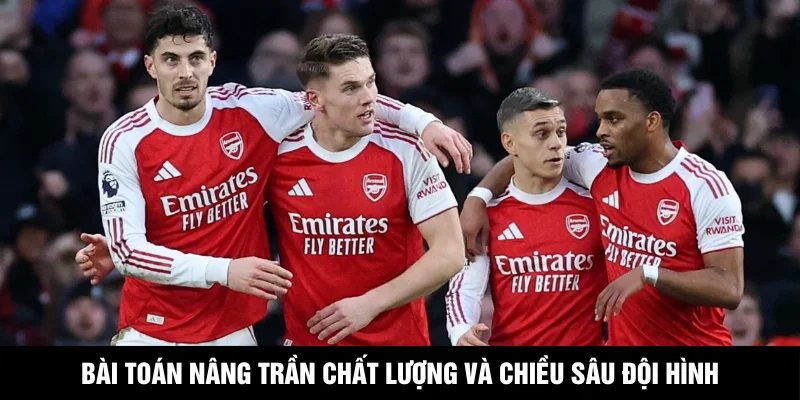 Bài toán nâng trần chất lượng và chiều sâu đội hình của Pháo thủ