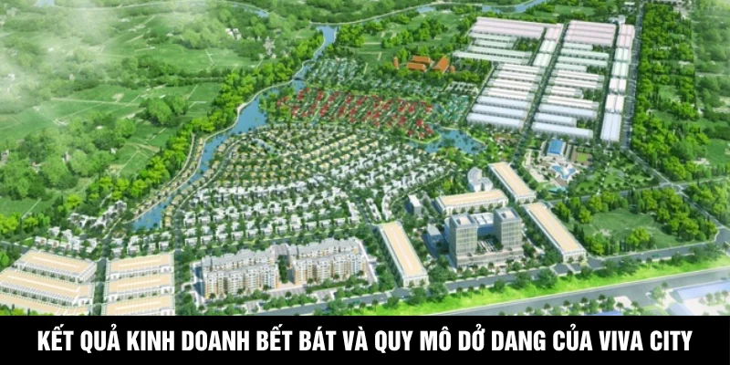 Kết quả kinh doanh bết bát và quy mô dở dang của Viva City