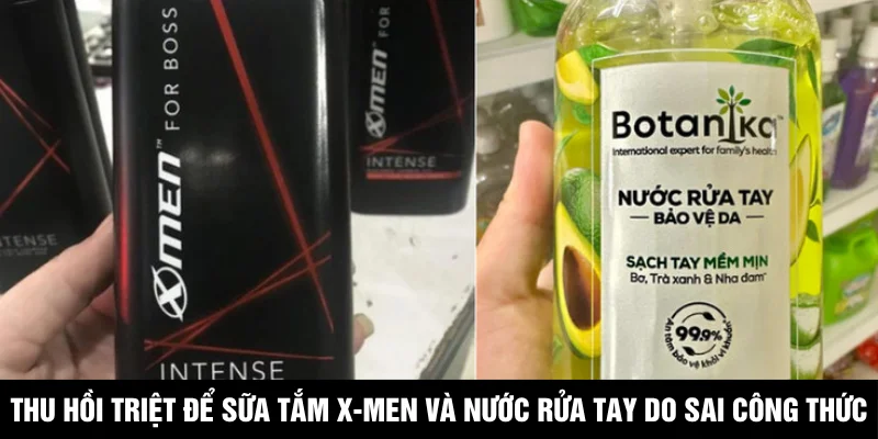 Thu Hồi Triệt Để Sữa Tắm X-Men Và Nước Rửa Tay Do Sai Công Thức